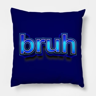 bruh Pillow