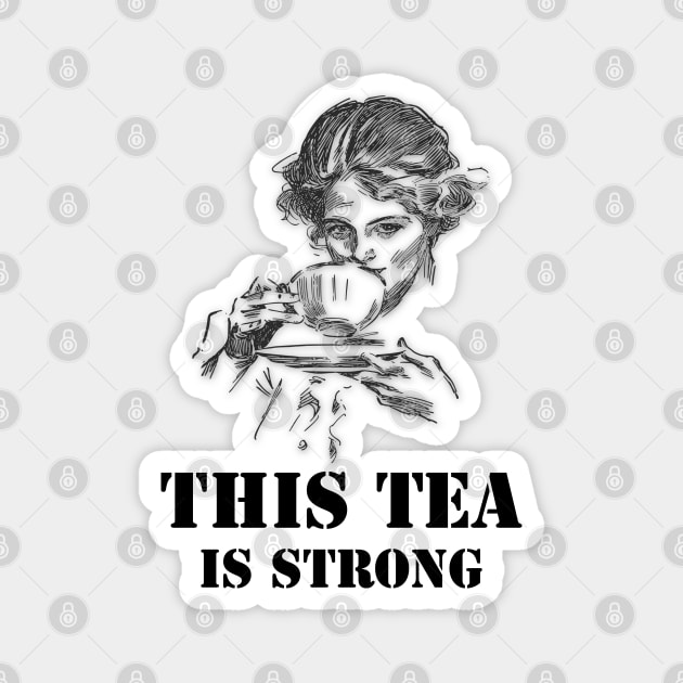 Strong tea Magnet by Sinmara