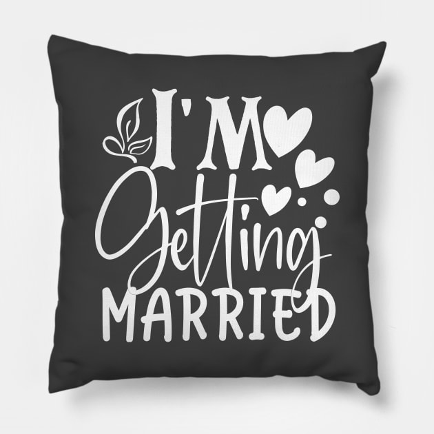 I'm Getting Married Pillow by kimmieshops