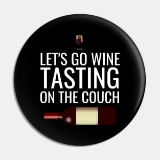 Let's go wine tasting on the couch Pin