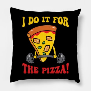 I Do It For The Pizza Pillow