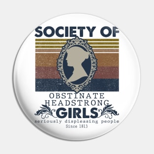 Society Of Obstinate Headstrong Girls Pin