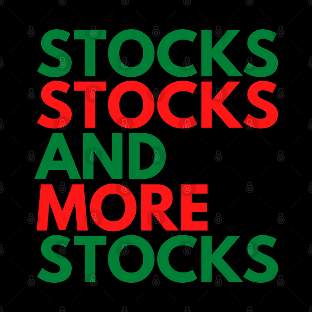 STOCKS, STOCKS, AND MORE STOCKS by desthehero