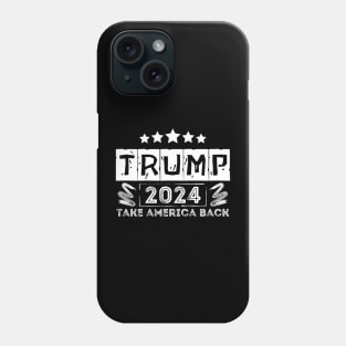 Trump 2024 Take America Back Phone Case