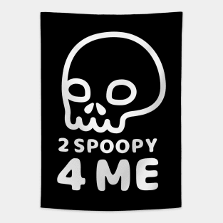 2 Spoopy 4 Me - White Tapestry