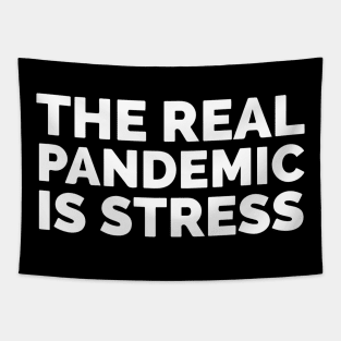 The Real Pandemic Is Stress Tapestry