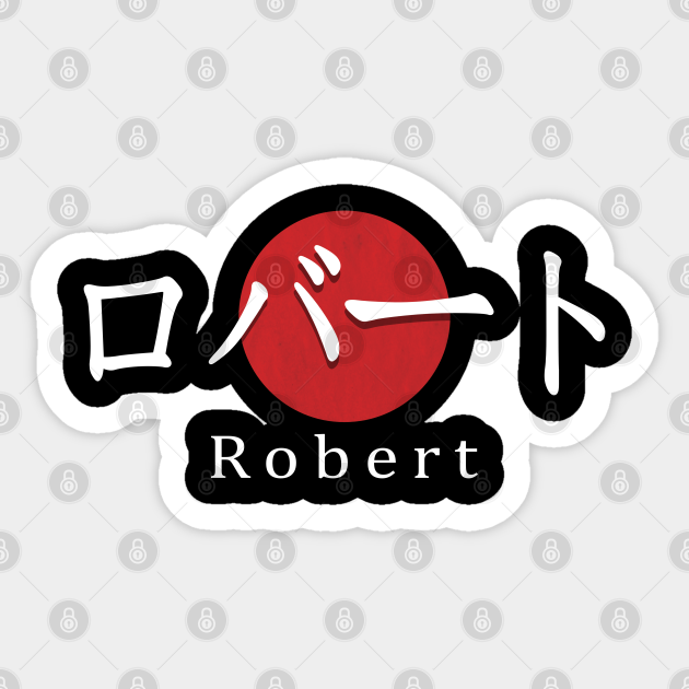 Robert In Japanese Katakana Alphabet Robert In Japanese Aufkleber Teepublic De