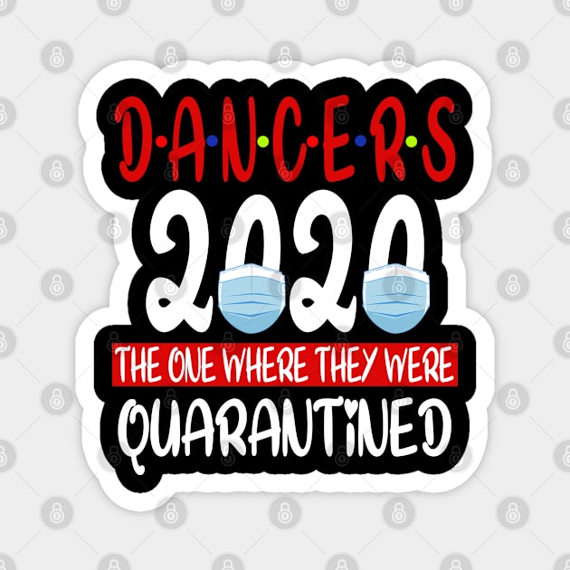 Dancers 2020 The One Where We Were Quarantined - Social Distancing Magnet by Redmart