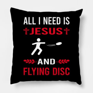 I Need Jesus And Flying Disc Pillow