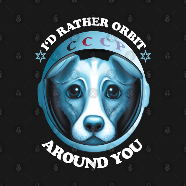 I'd Rather Orbit Around You | Dog Adoption Saying by TMBTM