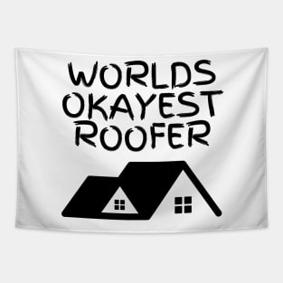 World okayest roofer Tapestry