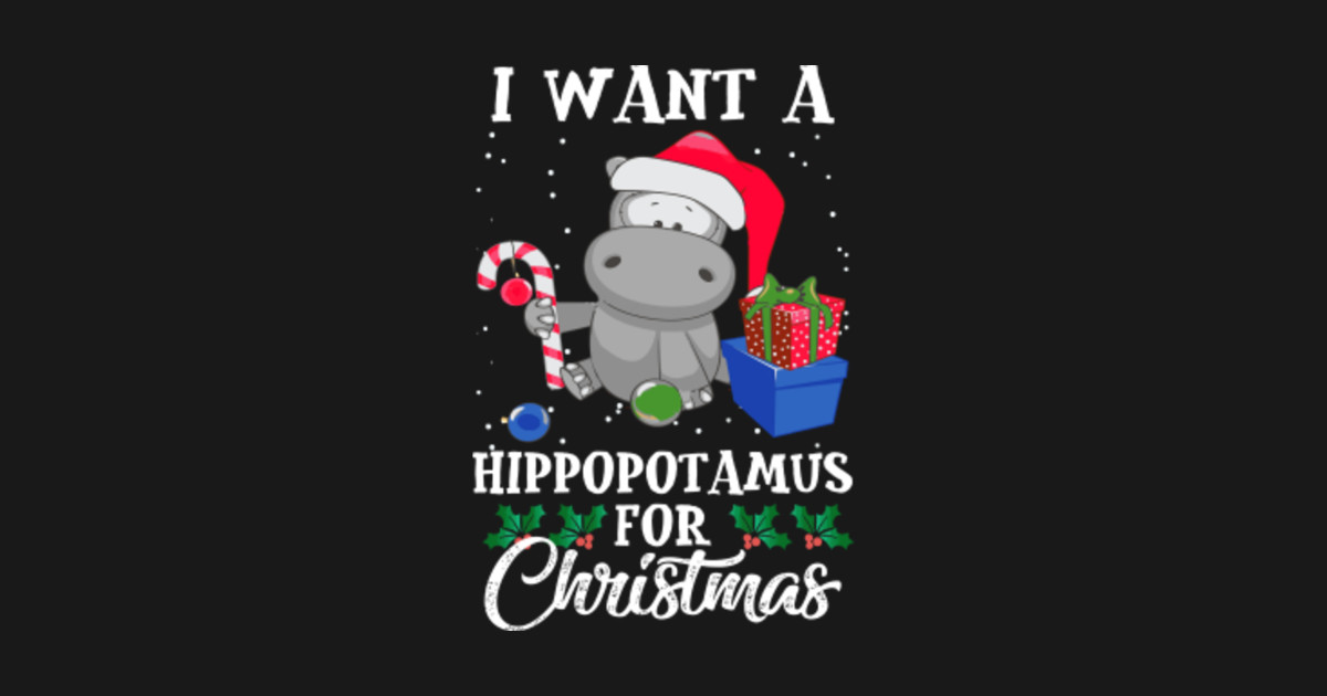 I Want A Hippopotamus For Christmas Hippo Gift Xmas Pajama - I Want A