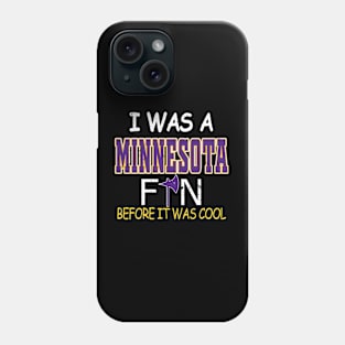 Minnesota Pro Football - Fan Before It Was Cool Phone Case