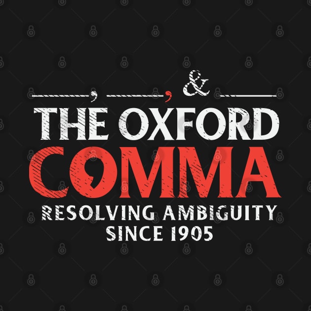 The Oxford Comma Resolving Ambiguity Since 1905 by maxdax