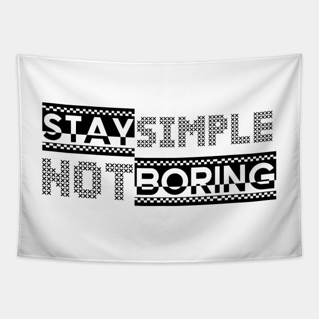 Stay Simple, Not Boring Typography Tapestry by LaartStudio