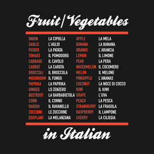 Fruit and Vegetables In Italian - Italian Language Cheatsheet T-Shirt