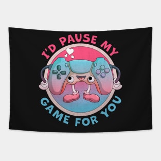 I'd Pause My Game For You Valentine Video Gaming Retro Tapestry