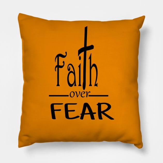 Faith Over Fear Pillow by BellaMonicaStudios