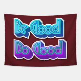 Be Good Tapestry