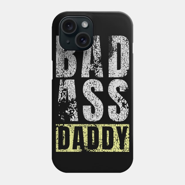 BadAss Daddy | Funny Daddy and Father Quote Phone Case by Keetano