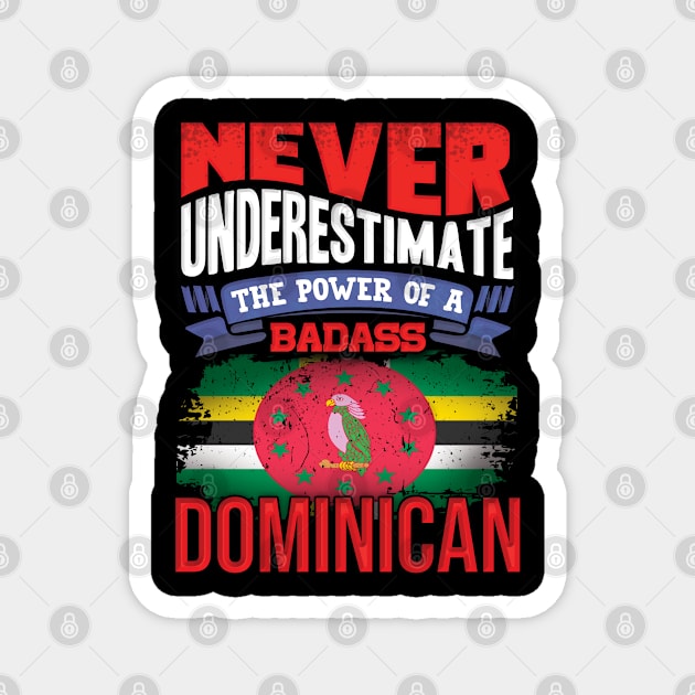 Never Underestimate The Power Of A Badass Dominican - Gift For Dominican With Dominican Flag Heritage Roots From Dominica Magnet by giftideas