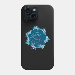 Grow Girl - positive motivational quote in teal blue Phone Case