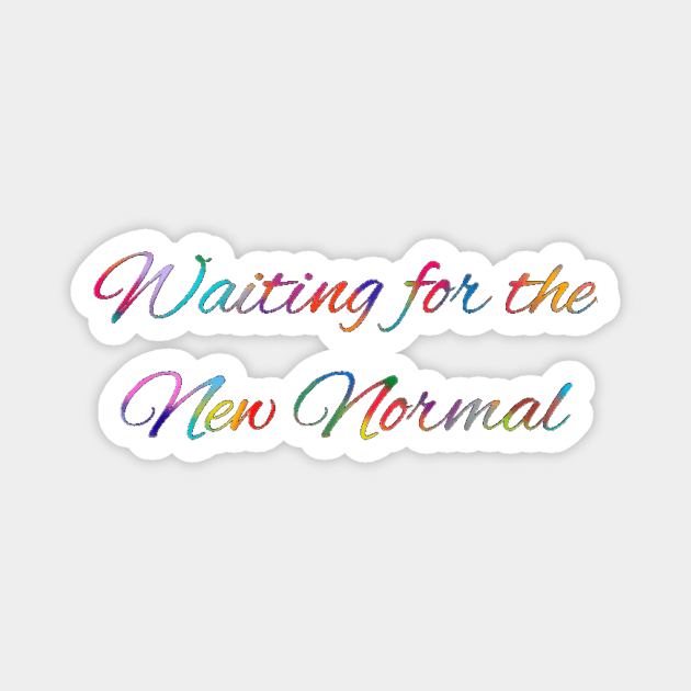 Waiting for the New Normal Magnet by Amanda1775