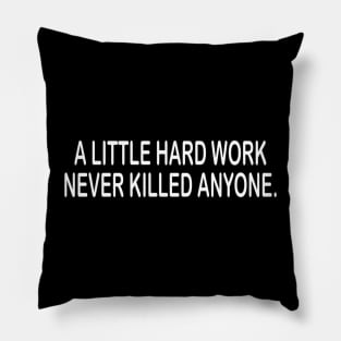 Hard work - inspirational t-shirt gift idea. Pillow