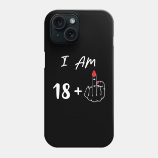 I Am 18 Plus 1 Middle Finger For A 19th Birthday Gift Phone Case