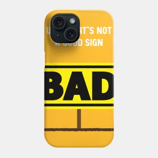 Starlite-Mens Funny T-THATS NOT A GOOD SIGN Tee Shirt Phone Case
