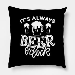 It’s Always Beer O’Clock Pillow