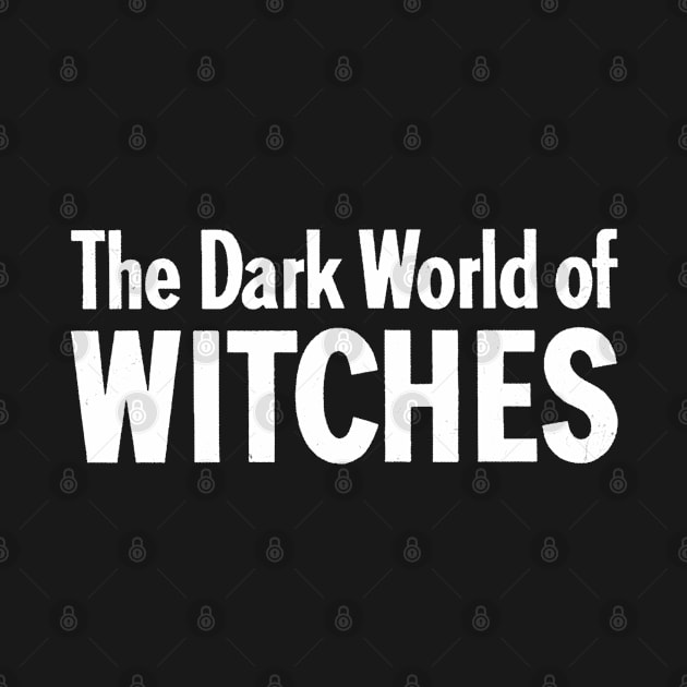 The Dark World Of Witches † by CultOfRomance