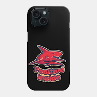 Angry shark. Positive inside. Phone Case