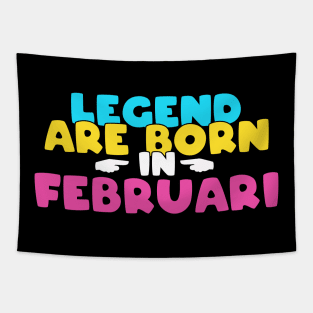 Legend are born in february Tapestry