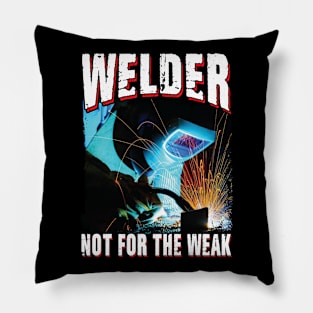 Welder Not For The Weak Pillow