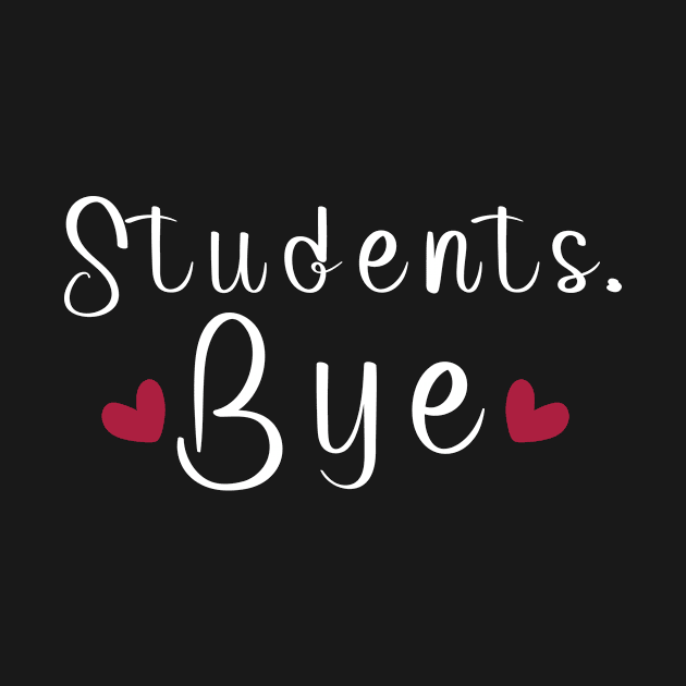 Students,bye : Last day of School by Medtif