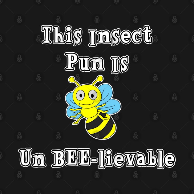 This Insect Pun Is Un Bee-Lievable by graphics