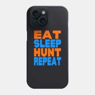 Eat sleep hunt repeat Phone Case