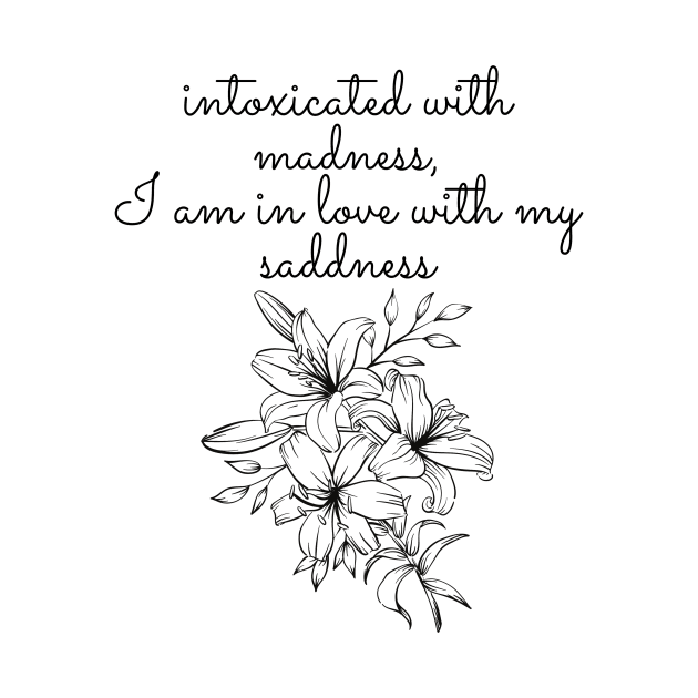 in love with my sadness- Sylvia Plath Quote by Faeblehoarder