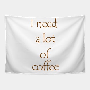 I need a lot of coffee Tapestry