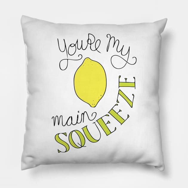 You're My Main Squeeze Pillow by Nataliatcha23