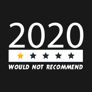 Would Not Recommend 2020 One Star Review T-Shirt