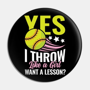 Yes I Throw Like a Girl - Softball Pin