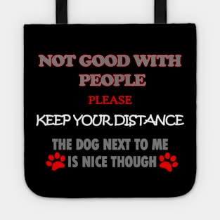 Funny Not Good With People Sarcastic Dog Lover Tote