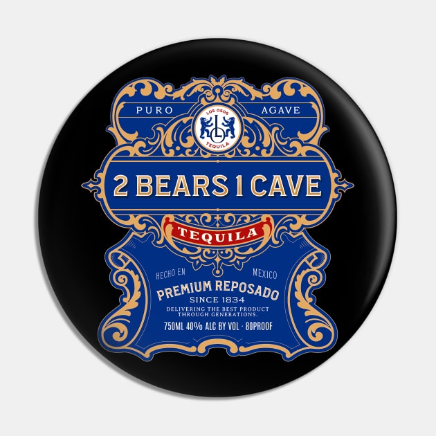 2 Bears 1 Cave Tequila Label Pin by TeeTrendz