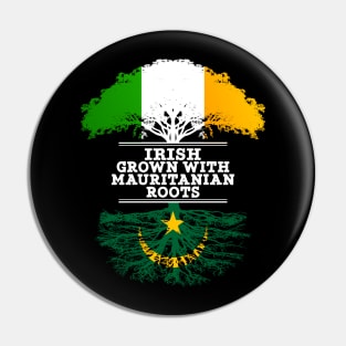 Irish Grown With Mauritanian Roots - Gift for Mauritanian With Roots From Mauritania Pin