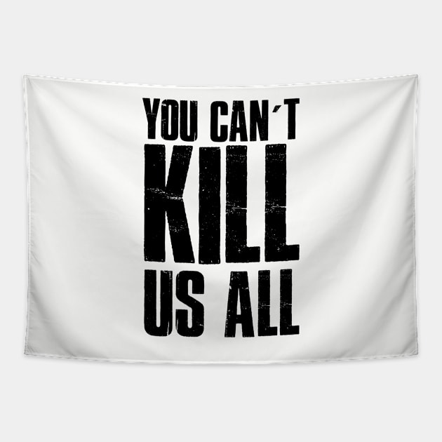 You can't kill us all. Blm. Melanin. Perfect present for mom mother dad father friend him or her Tapestry by SerenityByAlex