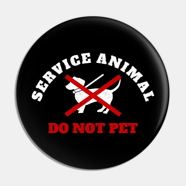 Service Animal Humor, Service Animal Do Not Pet - Vintage Pin by Can Photo