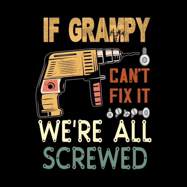 if grampy cant fix it we are all screwed..fathers day gift by DODG99