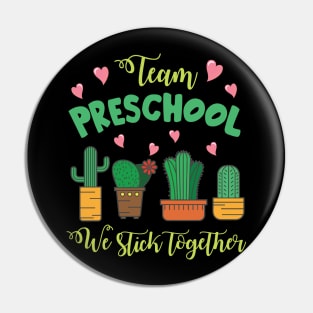 Team Preschool Cactus Students School We Stick Together Pin